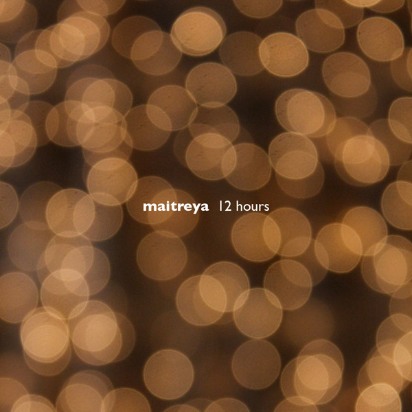 Album herunterladen Maitreya - 12 Hours