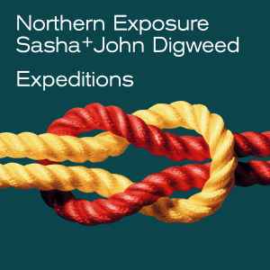 Sasha + John Digweed* - Northern Exposure: Expeditions