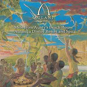 Unknown Artist - Mele From Aunty's Beach House (Aulani, A Disney Resort And Spa)