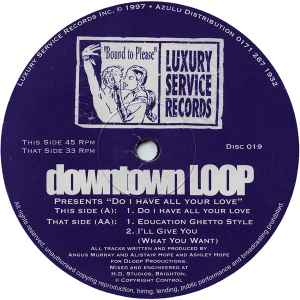 Downtown Loop - Do I Have All Your Love