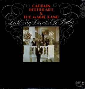 Lick My Decals Off, Baby - Captain Beefheart & The Magic Band