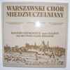 Warszawski Chór Międzyuczelniany - Konzertmitschnitt Vom 27.8.1979