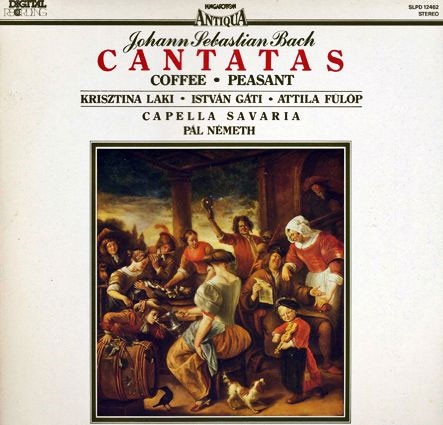 baixar álbum Johann Sebastian Bach, Krisztina Laki, István Gáti, Attila Fülöp, Capella Savaria, Pál Németh - Cantatas Cofee Peasant