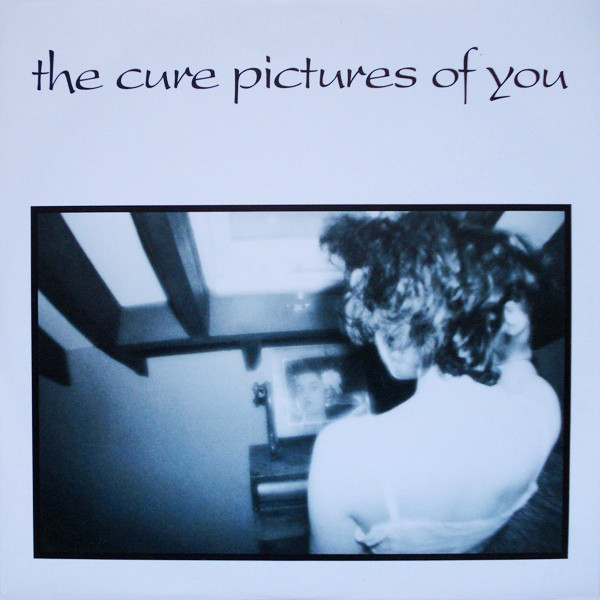 The Cure - Pictures Of You | Releases | Discogs