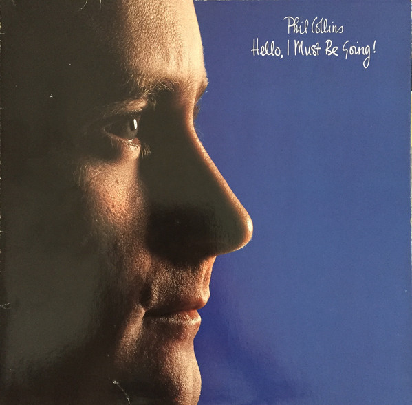 Обложка конверта виниловой пластинки Phil Collins - Hello, I Must Be Going!