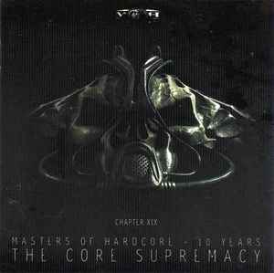 Masters Of Hardcore Chapter XIX - 10 Years: The Core Supremacy - Various