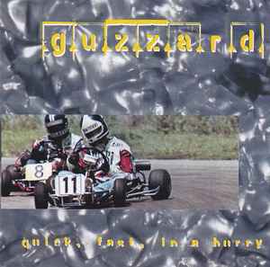 Guzzard - Quick, Fast, In A Hurry album cover