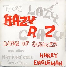 descargar álbum Harry Engleman - Those Lazy Hazy Crazy Days Of Summer And Other Nat King Cole Favourites