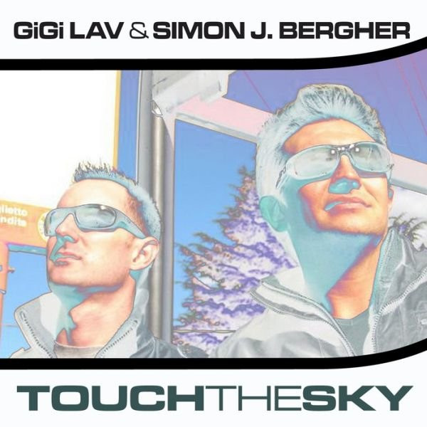 ladda ner album Gigi Lav & Simon J Bergher - Touch The Sky