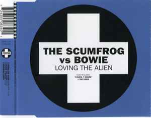 The Scumfrog Vs Bowie – Loving The Alien (2002