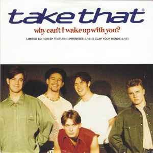Take That - Why Can't I Wake Up With You? album cover