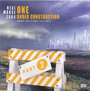 Neal Morse - Neal Morse 2004 - One Under Construction Part 2 - Inner Circle DVD July 2012 album cover