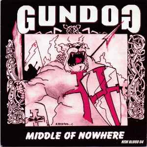 Gundog - Middle Of Nowhere / I Don't Need You
