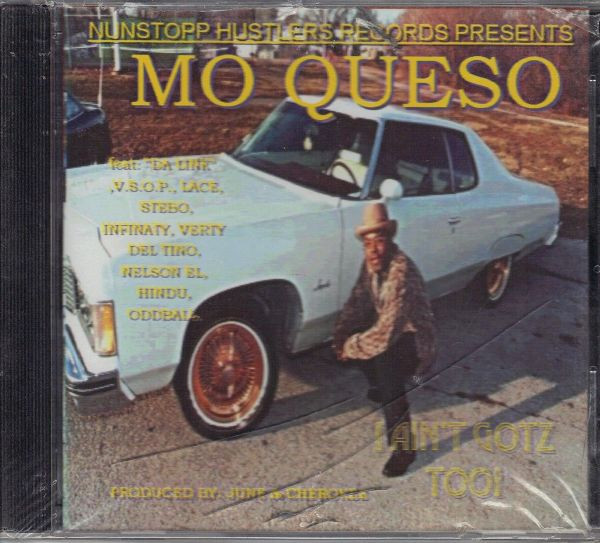 Mo Queso – I Ain't Gotz Too! (2000, CD) - Discogs