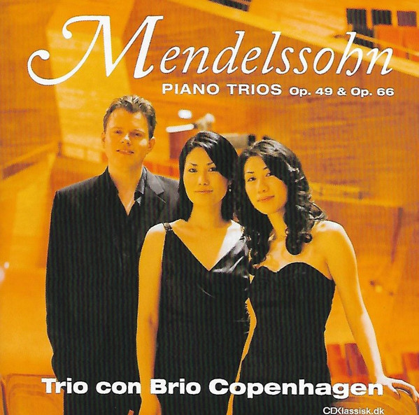baixar álbum Trio con Brio Copenhagen, Mendelssohn - Mendelssohn Piano Trios Op 49 Op 66