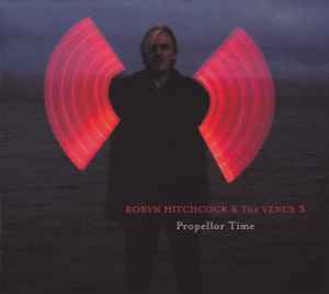 Robyn Hitchcock & The Venus 3 - Propellor Time album cover