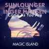 Sunlounger Feat. Inger Hansen - Come As You Are
