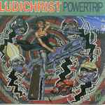 Ludichrist – Powertrip (1988, CD) - Discogs