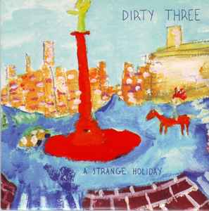 A Strange Holiday - Dirty Three