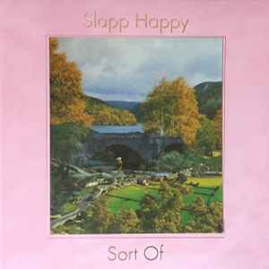 Slapp Happy – Sort Of (2016, Vinyl) - Discogs