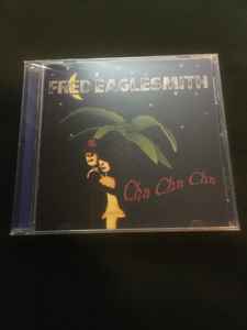 Fred Eaglesmith Cha Cha Cha 2010 CD Discogs