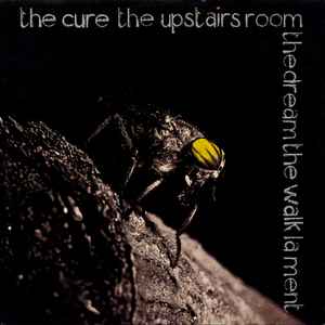 The Upstairs Room / The Dream / The Walk / Lament - The Cure