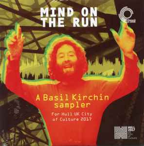 Basil Kirchin - Mind On The Run (A Basil Kirchin Sampler (For Hull UK City Of Culture 2017)) album cover