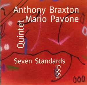 Anthony Braxton / Mario Pavone Quintet - Seven Standards 1995