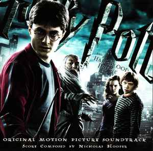 Harry Potter And The Half-Blood Prince (Original Motion Picture Soundtrack) - Nicholas Hooper