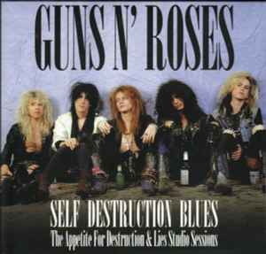 Guns N' Roses - Self Destruction Blues (The Appetite For Destruction & Lies Studio Sessions) album cover