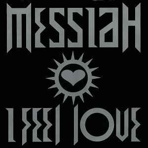 Messiah - I Feel Love