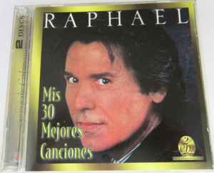 Raphael Mis 30 Mejores Canciones 1964 1997 1998 CD Discogs