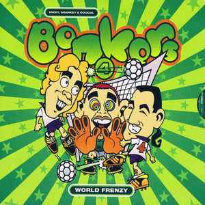 Bonkers 4 - World Frenzy - Hixxy, Sharkey & Dougal