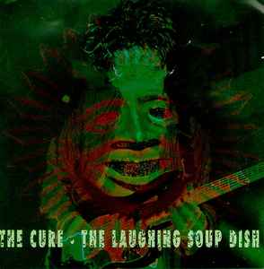 The Cure – The Laughing Soup Dish (1992, CD) - Discogs