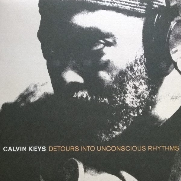 Calvin Keys – Detours Into Unconscious Rhythms (2000, Vinyl) - Discogs