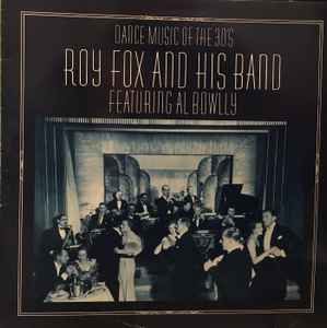Roy Fox & His Band - Dance Music Of The 30's Featuring Al Bowly