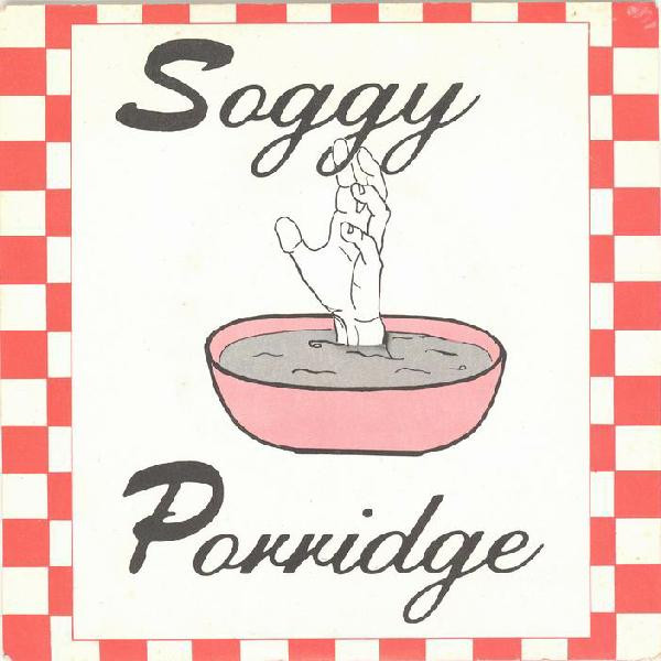 baixar álbum Soggy Porridge - How Can I Tell You