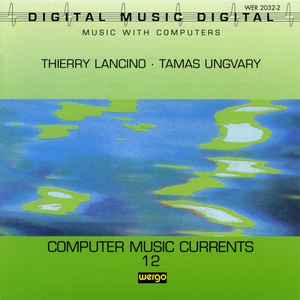 Thierry Lancino - Computer Music Currents 12 album cover