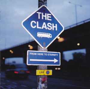 From Here To Eternity Live - The Clash