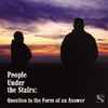 People Under The Stairs - Question In The Form Of An Answer