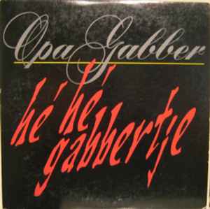 Opa Gabber - Hé Hé Gabbertje album cover