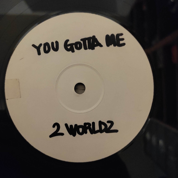 2 Worldz – You Gotta Be (Stickered, Vinyl) - Discogs