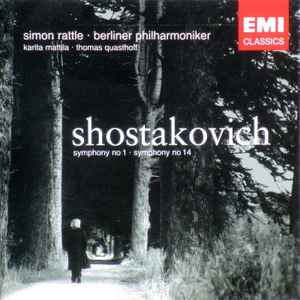 Shostakovich / Karita Mattila, Thomas Quasthoff, Berliner Philharmoniker,  Sir Simon Rattle – Symphonies Nos. 1 & 14 (2006, CD) - Discogs