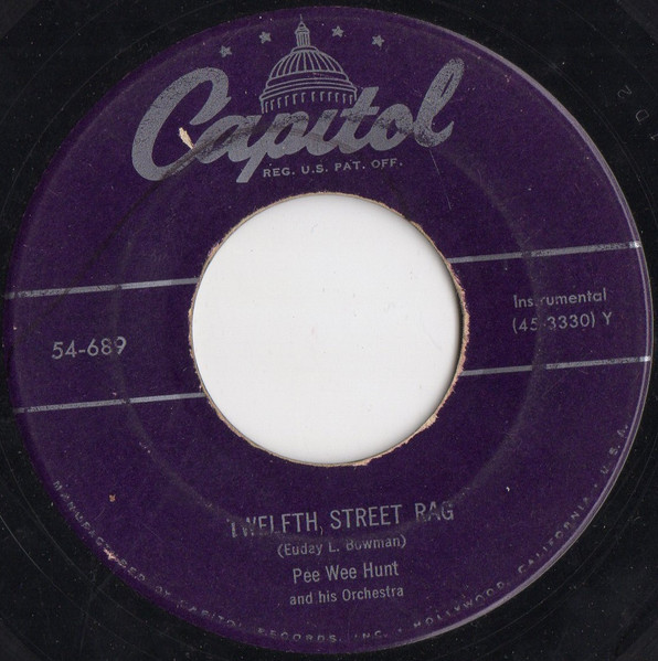 Pee Wee Hunt And His Orchestra - Twelfth Street Rag / Somebody