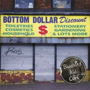 Bluebird Kid Clark - Bottom Dollar album cover