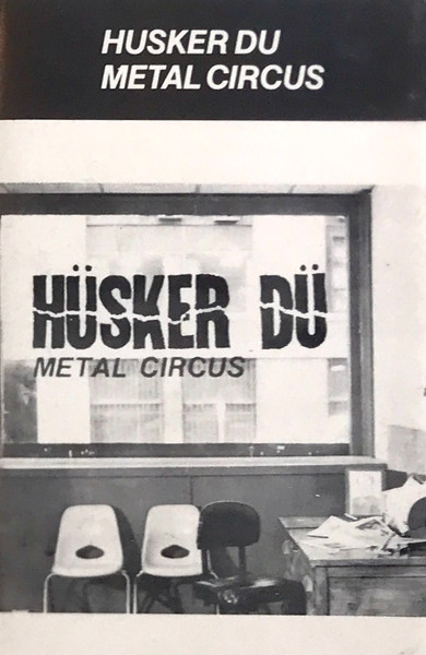 Hüsker Dü – Metal Circus (1983, Vinyl) - Discogs