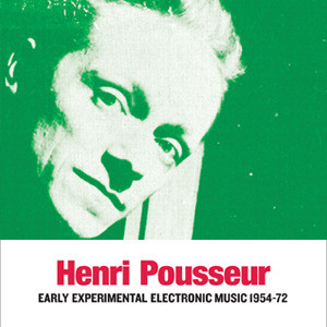 descargar álbum Henri Pousseur - Early Experimental Electronic Music 1954 72
