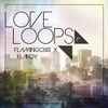 Fl∆ming❍sis* x F L A N D Y* - Love Loops