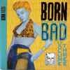 Various - Born Bad Volume Three
