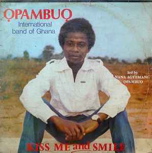 Opambuo International Band Of Ghana - Kiss Me And Smile album cover